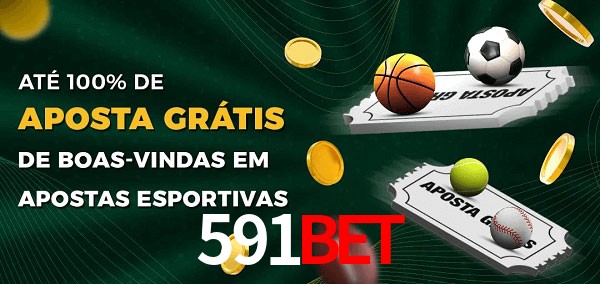 591bet Ate 100% de Aposta Gratis